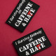 Набір шевронів 2 шт "Survive Entirely On Caffeine&Hate" 5×8 см вишитий патч на липучці