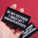 Набір шевронів 2 шт. з липучкою "In My Defense I Was Left Unsupervised" 5х8 см вишитий патч нашивка шеврон