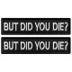 Набір шевронів 2 шт But Did You Die, 2,5×10 см, вишитий патч нашивка шеврон
