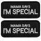 Набір шевронів 2 шт. із липучкою "Mama says I am special" 4x9 см "Мама говорить, що я особливий" вишитий патч