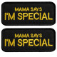 Набір шевронів 2 шт. з липучкою "Mama says I am special" 4x9 см "Мама говорить, що я особливий" вишитий патч