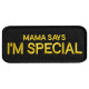 Набір шевронів 2 шт. з липучкою "Mama says I am special" 4x9 см "Мама говорить, що я особливий" вишитий патч